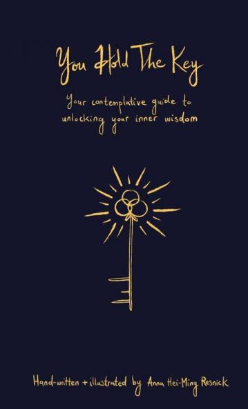 You Hold The Key: Your contemplative guide to unlocking your inner wisdom