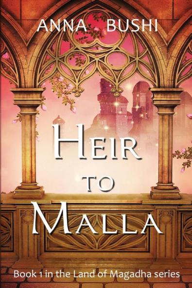 Heir to Malla: 1 (Land of Magadha)