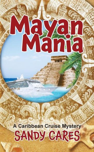 Mayan Mania: A Caribbean Cruise Mystery