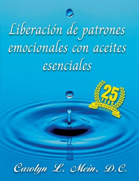 Liberación De Patrones Emocionales Con Aceites Esenciales (Spanish Edition)