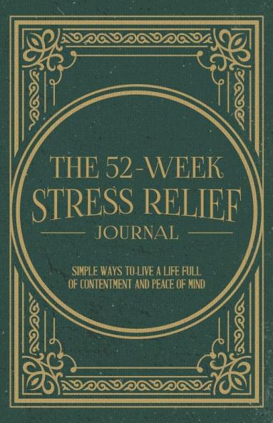 The 52-Week Stress Relief Journal
