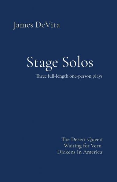 Stage Solos: The Desert Queen * Waiting for Vern * Dickens In America