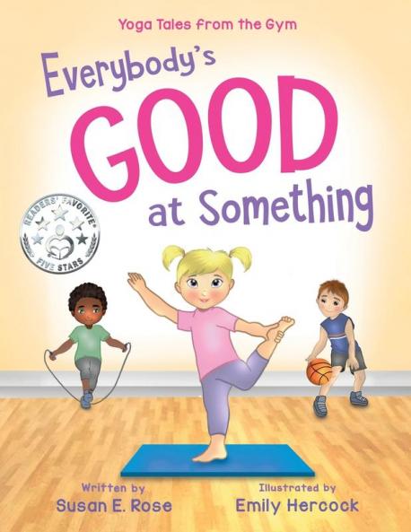 Everybody's Good at Something: Yoga Tales from the Gym: 1