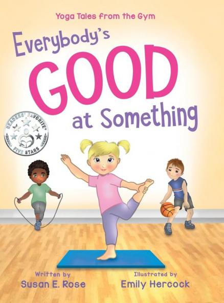 Everybody's Good at Something: Yoga Tales from the Gym: 1