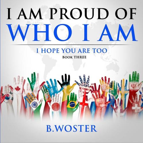 I Am Proud of Who I Am: I hope you are too (Book Three): 3