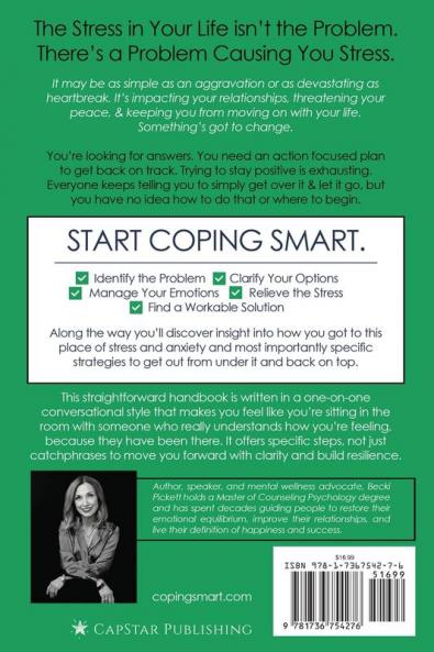 Coping Smart.: 5 Steps to Overcome the Problem & Get Out From Under the Stress