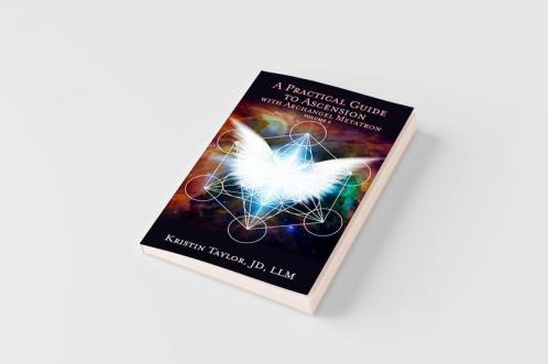 A Practical Guide to Ascension with Archangel Metatron Volume 2