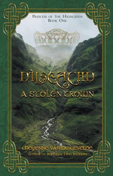 Dìlseachd - A Stolen Crown (Princess Of The Highlands Trilogy Book 1)
