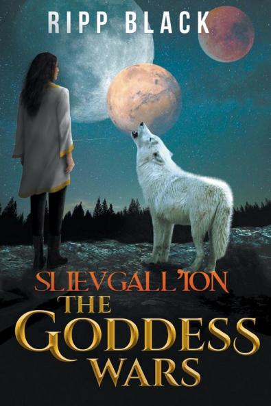 Slievgall'ion: The Goddess Wars