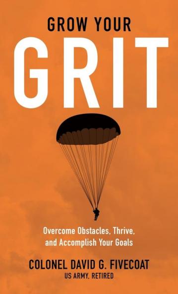 Grow Your Grit: Overcome Obstacles Thrive and Accomplish Your Goals