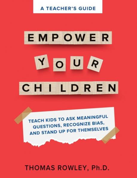 A TEACHER'S GUIDE to Empower Your Children