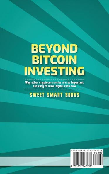 Beyond Bitcoin Investing: Why other cryptocurrencies are so important and easy to make digital cash now