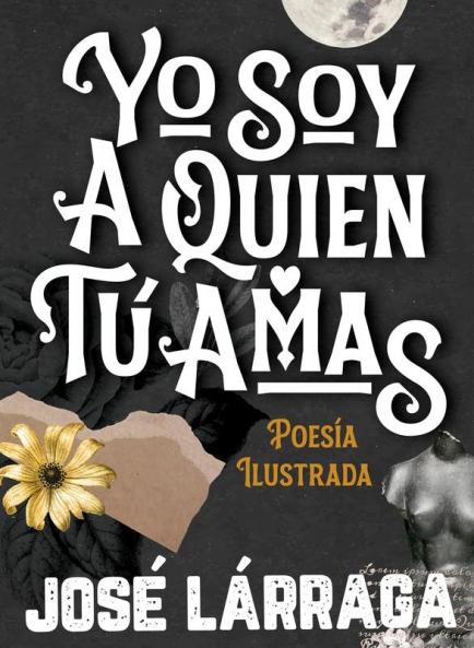Yo Soy A Quien Tú Amas (Spanish Edition)