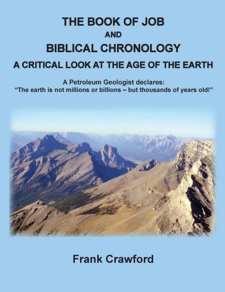The Book of Job and Biblical Chronology A Critical Look at the Age of the Earth