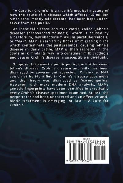 A Cure for Crohn's: The untold cause and emerging treatment for Crohn's disease