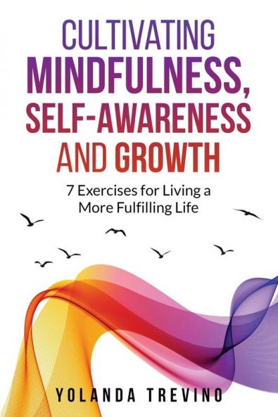 Cultivating Mindfulness Self-Awareness and Growth