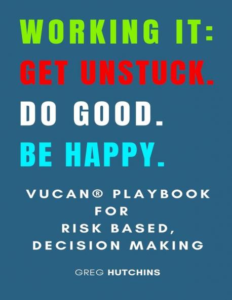 Working It Get Unstuck Do Good Be Happy