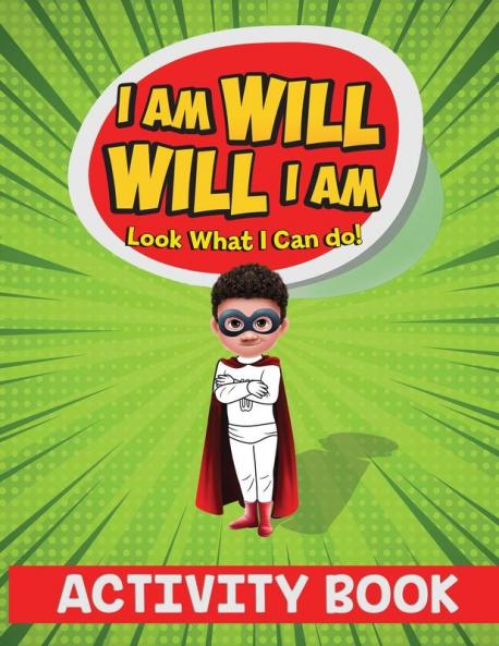 I Am Will. Will I Am: Look What I Can Do! Activity Book
