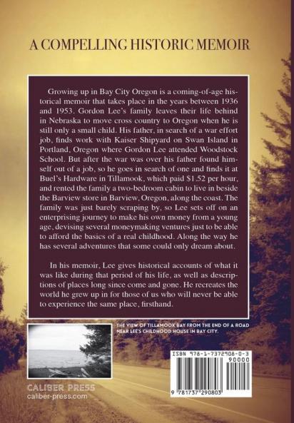 Growing Up In Bay City Oregon: 1936 - 1953 A Memoir