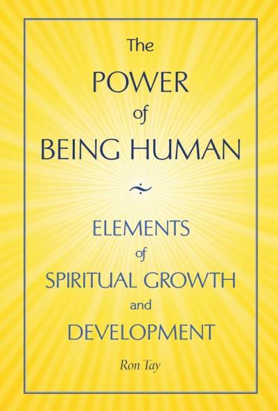 The Power Of Being Human: Elements Of Spiritual Growth And Development