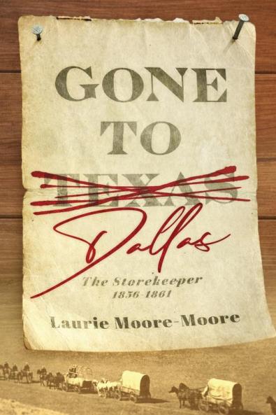 Gone To Dallas: The Storekeeper 1856-1861 (Brave and Strong)