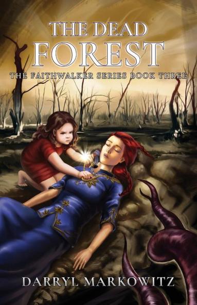 The Dead Forest: The Faithwalker Series Book Three