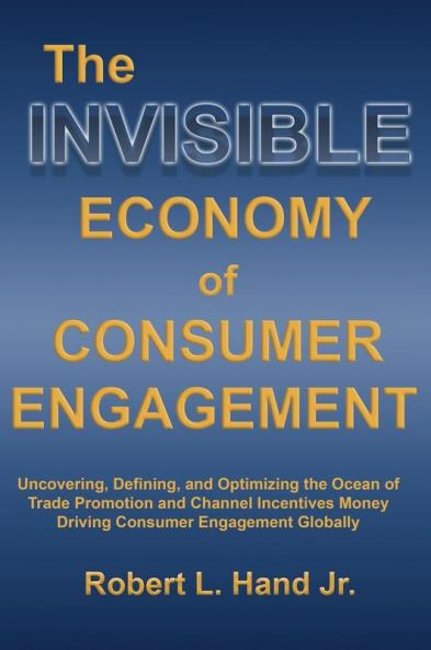 THE INVISIBLE ECONOMY OF CONSUMER ENGAGEMENT