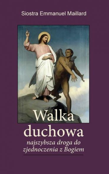 Walka Duchowa: Najszybsza droga do zjednoczenia z Bogiem