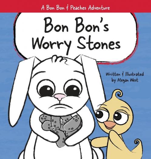 Bon Bon's Worry Stones: Christian Children's Picture Book about Fear Worry and Anxiety (A Bon Bon & Peaches Adventure)