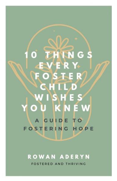Ten Things Every Foster Child Wishes You Knew