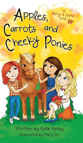 Apples Carrots and Cheeky Ponies
