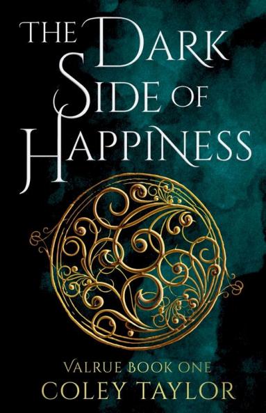 The Dark Side of Happiness (Valrue Book One)