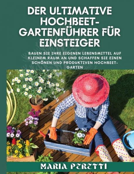 Der Ultimative Hochbet-Gartenführer Für Einsteiger (German Edition)