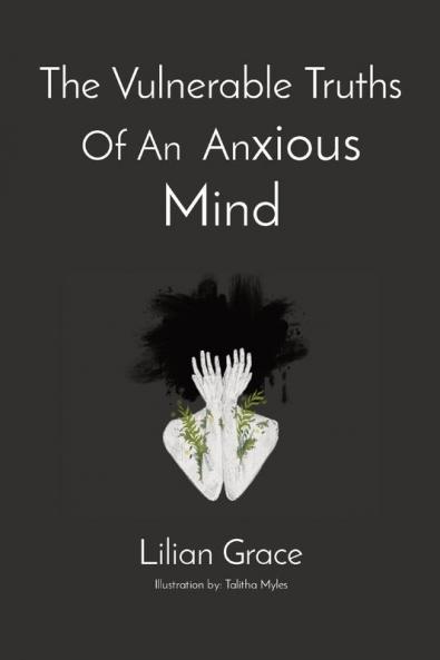 The Vulnerable Truths Of An  Anxious Mind