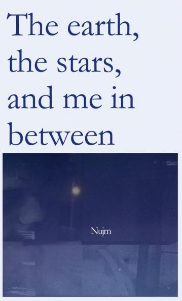 The earth the stars and me in between