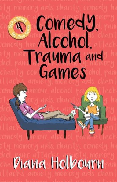 Comedy Alcohol Trauma and Games