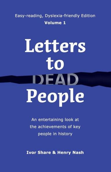 Letters to Dead People (Dyslexia-friendly Edition Volume 1)
