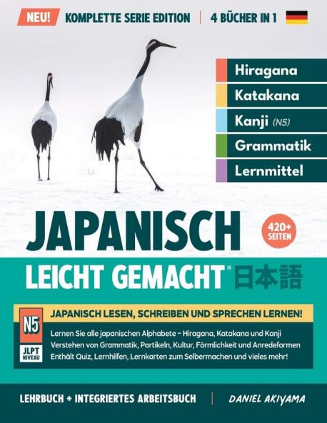 Japanisch, Leicht Gemacht! Ein Lehrbuch Und Integriertes Arbeitsbuch Für Anfänger Lernen Sie Japanisch Lesen, Schreiben Und Sprechen: Die Komplette ... (Japanisch Für Anfänger) (German Edition)