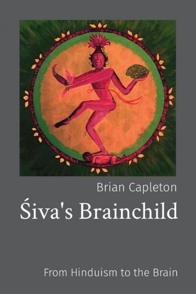 Śiva'S Brainchild: From Hinduism To The Brain