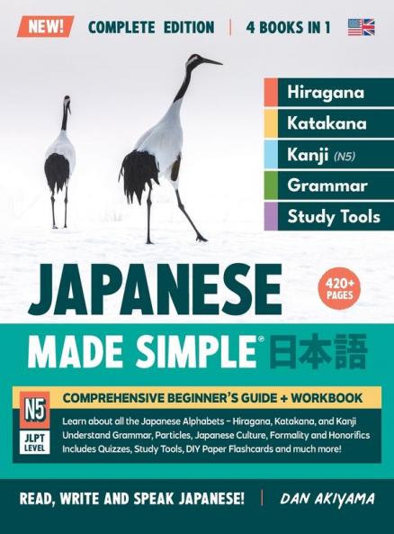 Learning Japanese, Made Simple: Beginner's Guide + Integrated Workbook: Complete Series Edition (4 Books in 1)