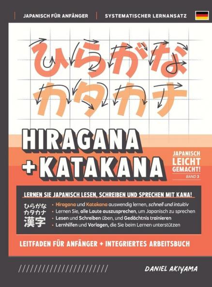 Hiragana Und Katakana Leicht Gemacht! Ein Handbuch Für Anfänger + Integriertes Arbeitsbuch Lernen Sie, Japanisch Zu Lesen, Zu Schreiben Und Zu ... A1) (Japanisch Für Anfänger) (German Edition)
