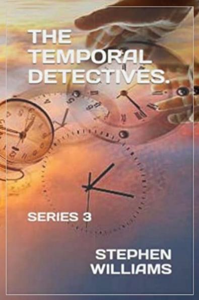 THE TEMPORAL DETECTIVES!