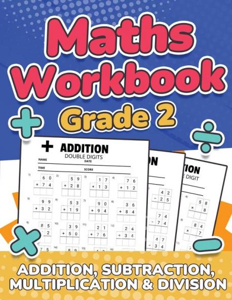Maths Grade 2 | Addition Subtraction Multiplication and Division | Over 100 Timed Math Test Drills | 2nd Grade Maths Activity Book | Daily Practice | Large Print | Solutions Included