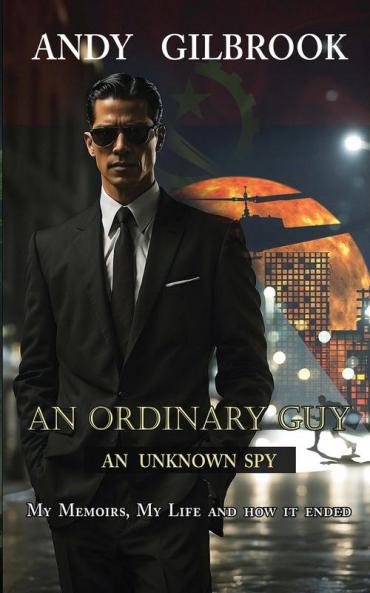 AN ORDINARY GUY AN UNKNOWN SPY