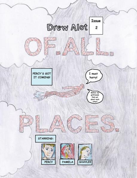 OF. ALL. PLACES. (A comic book by Drew Alot)