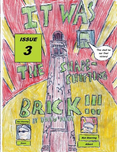 IT WAS THE SHAPESHIFTING BRICK!!!
