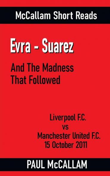 Evra-Suarez And The Madness That Followed