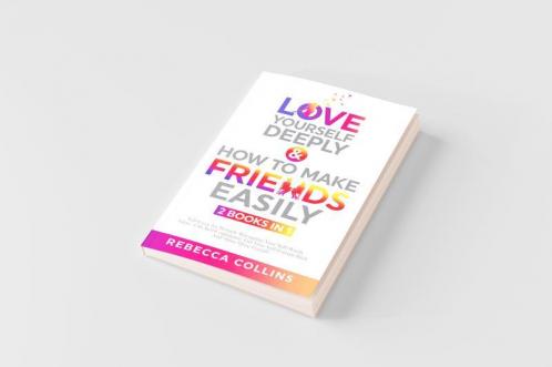 Love Yourself Deeply & How To Make Friends Easily 2 Books In 1
