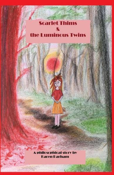 Scarlet Thims & the Luminous Twins: Book One - Being Me Ouranio Series