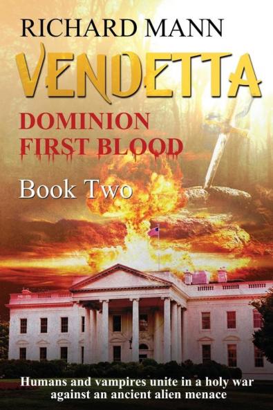 VENDETTA - Humans and Vampires unite against an Alien invasion: Independence Day meets Underworld: 2 (Dominion First Blood)